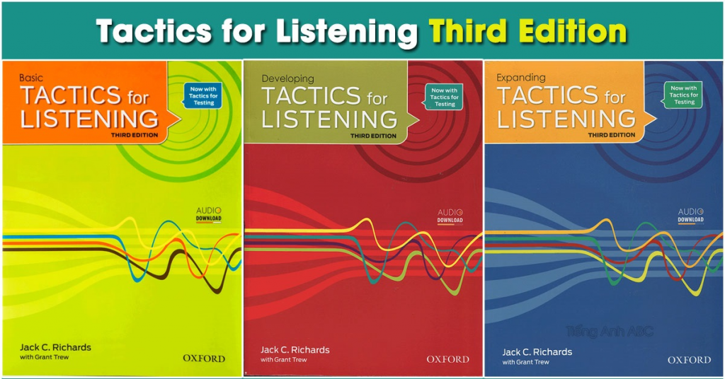 Tactics For Listening bộ sách chuyên về rèn luyện kỹ năng và phản xạ nghe