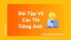 bai-tap-ve-cac-thi-tieng-anh