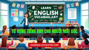 từ vựng tiếng anh cho người mất gốc